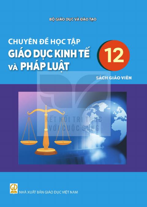 Sách giáo viên Chuyên đề học tập Giáo dục kinh tế và pháp luật 12 - Kết nối tri thức 2026-2027